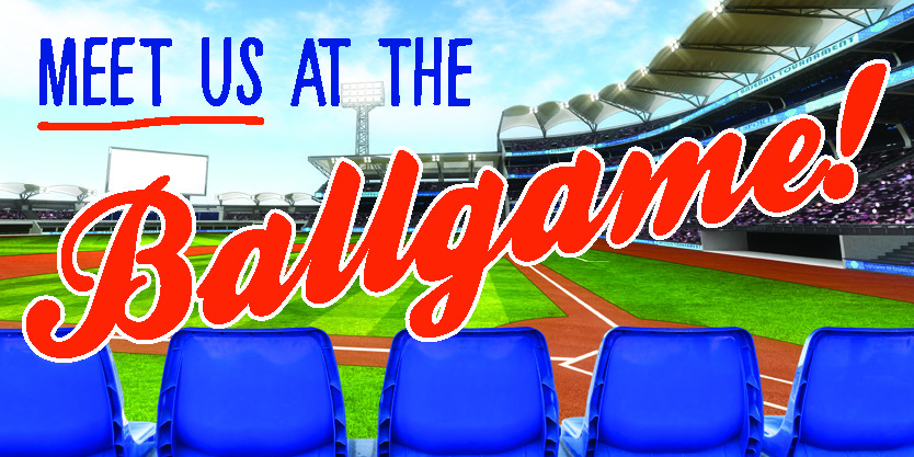 Meet Us at the Ballgame